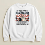 Trust Your Pharmacist (Male) Sweatshirt & Hoodie - Adverse Reactions
