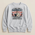 Trust Your Pharmacist (Male) Sweatshirt & Hoodie - Adverse Reactions