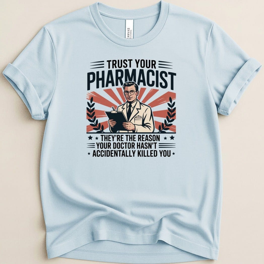 Trust Your Pharmacist Male Tee - Adverse Reactions