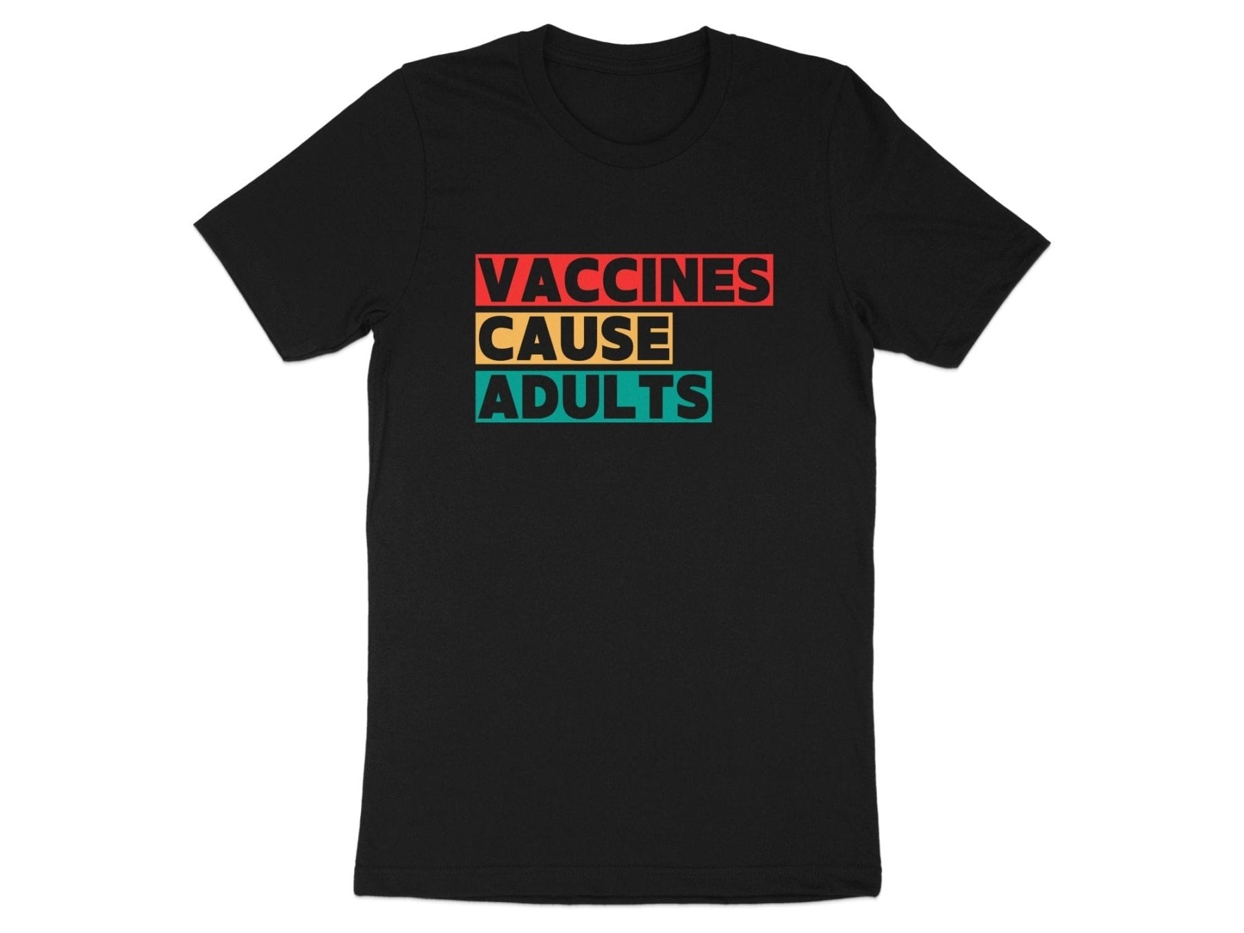 Vaccines Cause Adults Tee - Adverse Reactions - Pharmacy Apparel for Pharmacists, Techs & Students