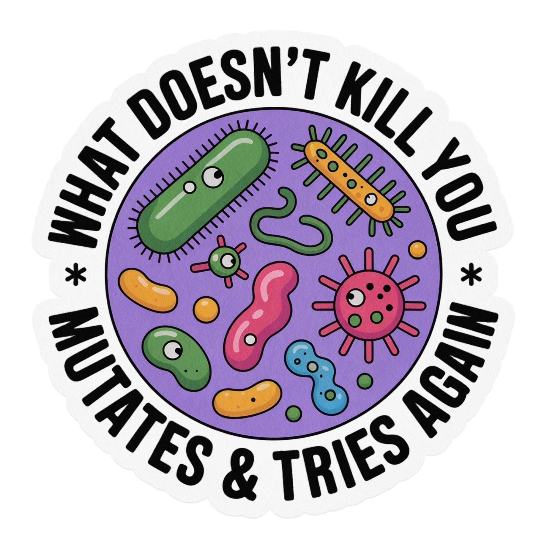What Doesn’t Kill You Mutates Sticker - Adverse Reactions - Pharmacy Apparel for Pharmacists, Techs & Students