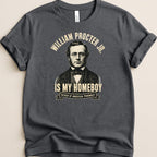 William Procter Jr is My Homeboy Tee - Adverse Reactions