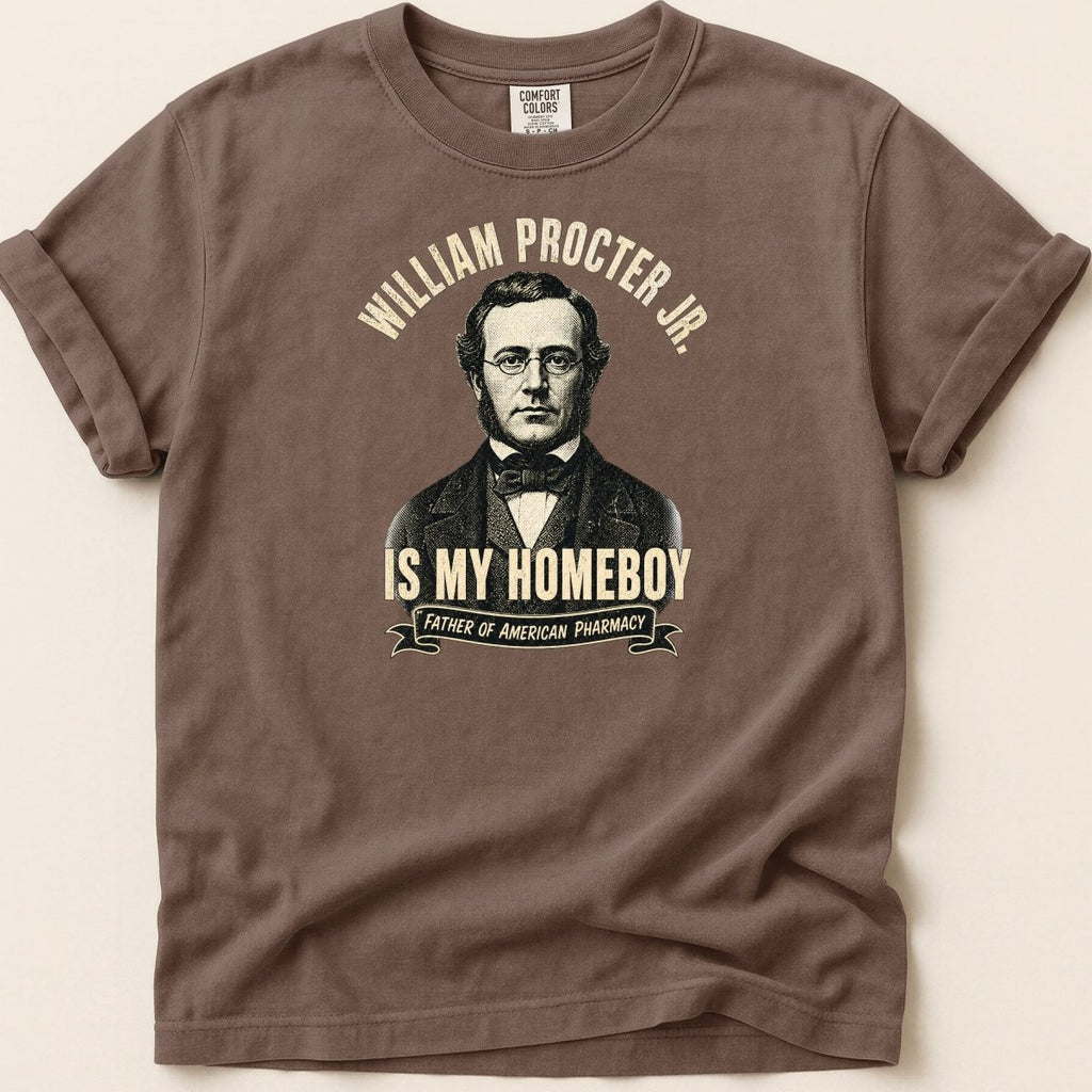 William Procter Jr is My Homeboy Tee - Adverse Reactions