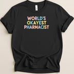 World’s Okayest Pharmacist Tee - Adverse Reactions