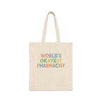 World’s Okayest Pharmacist Tote Bag - Pharmacy Apparel for Pharmacists, Techs & Students