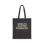 World’s Okayest Pharmacist Tote Bag - Pharmacy Apparel for Pharmacists, Techs & Students