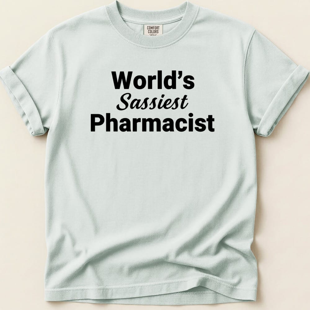 World’s Sassiest Pharmacist Tee - Adverse Reactions