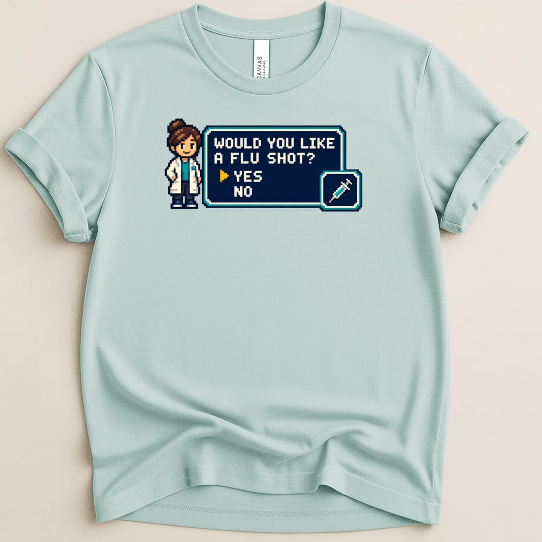 Would You Like a Flu Shot? Tee - Adverse Reactions