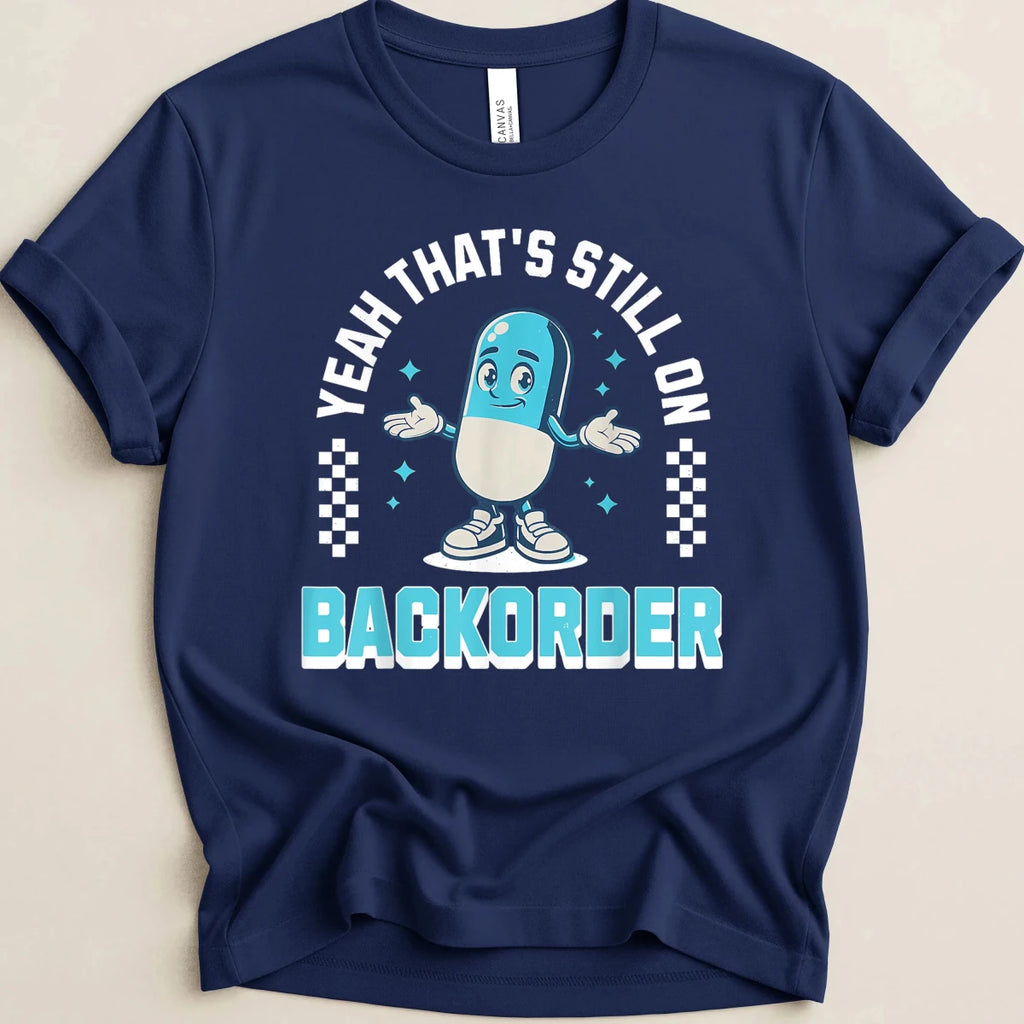 Yeah That’s Still on Backorder Blue Pill Tee - Adverse Reactions