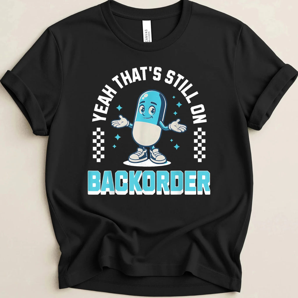 Yeah That’s Still on Backorder Blue Pill Tee - Adverse Reactions