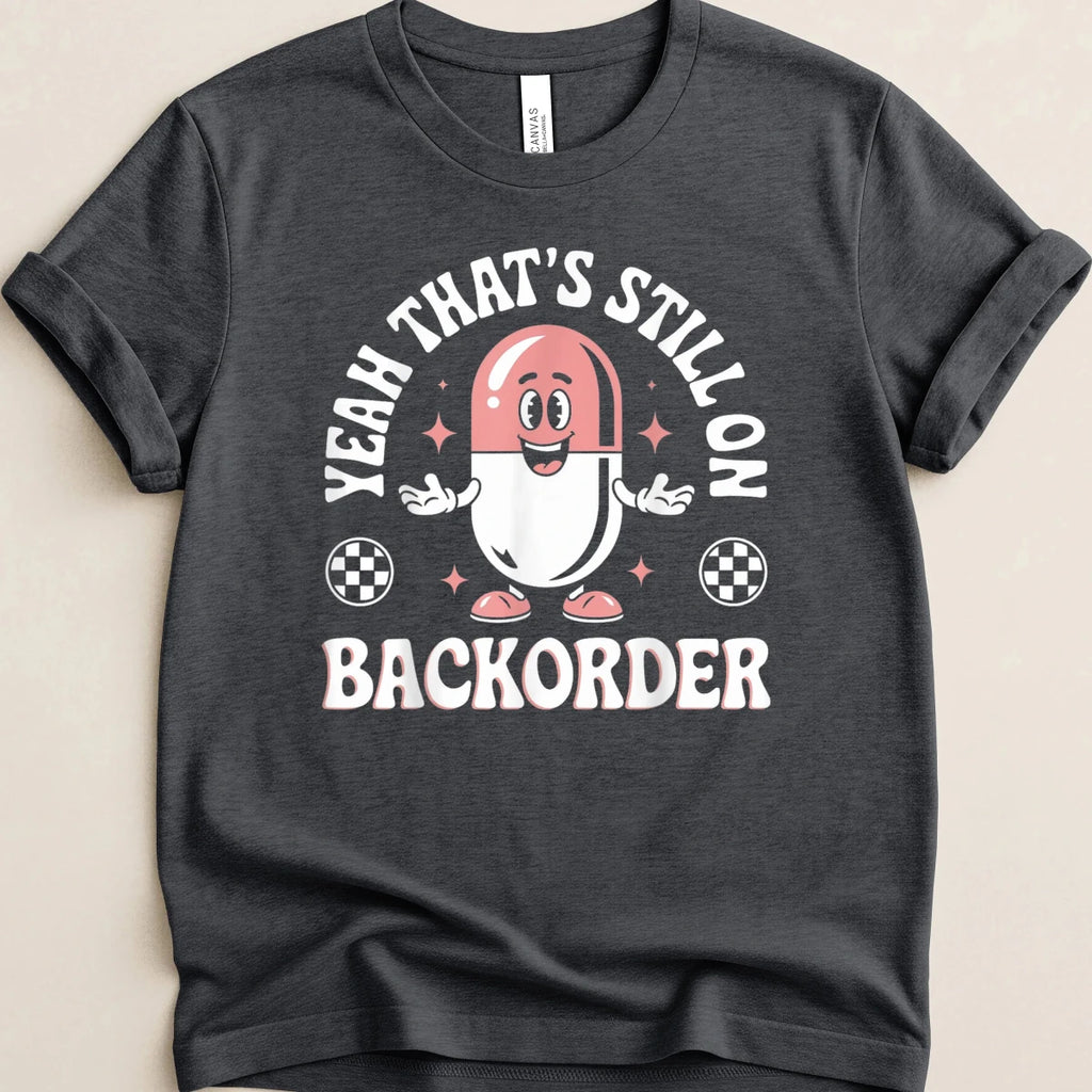 Yeah That’s Still on Backorder Red Pill Tee - Adverse Reactions