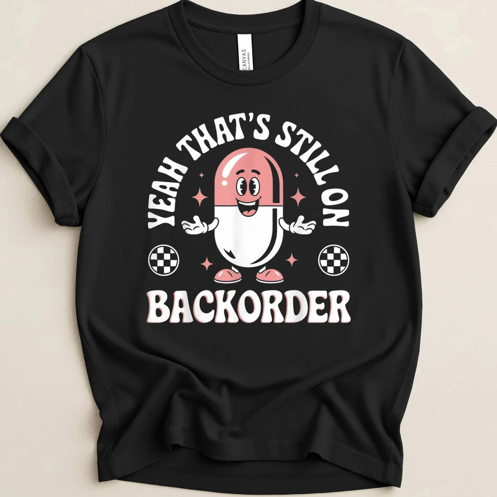 Yeah That’s Still on Backorder Red Pill Tee - Adverse Reactions
