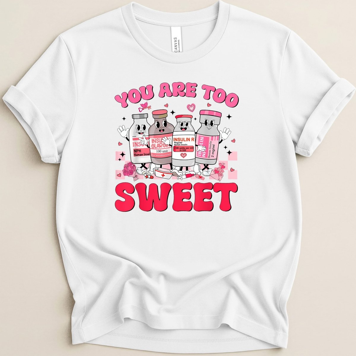You Are Too Sweet Insulin Tee - Adverse Reactions