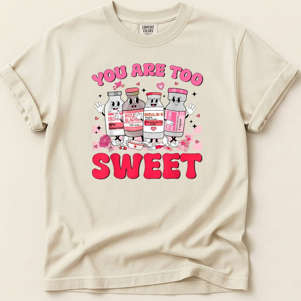 You Are Too Sweet Insulin Tee - Adverse Reactions