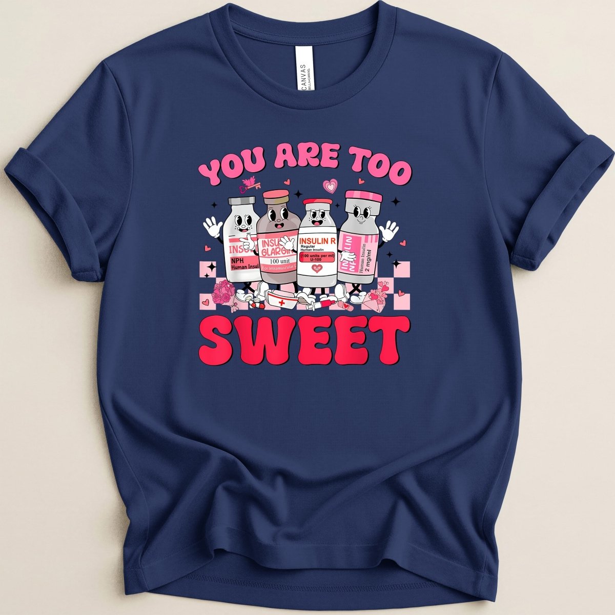 You Are Too Sweet Insulin Tee - Adverse Reactions