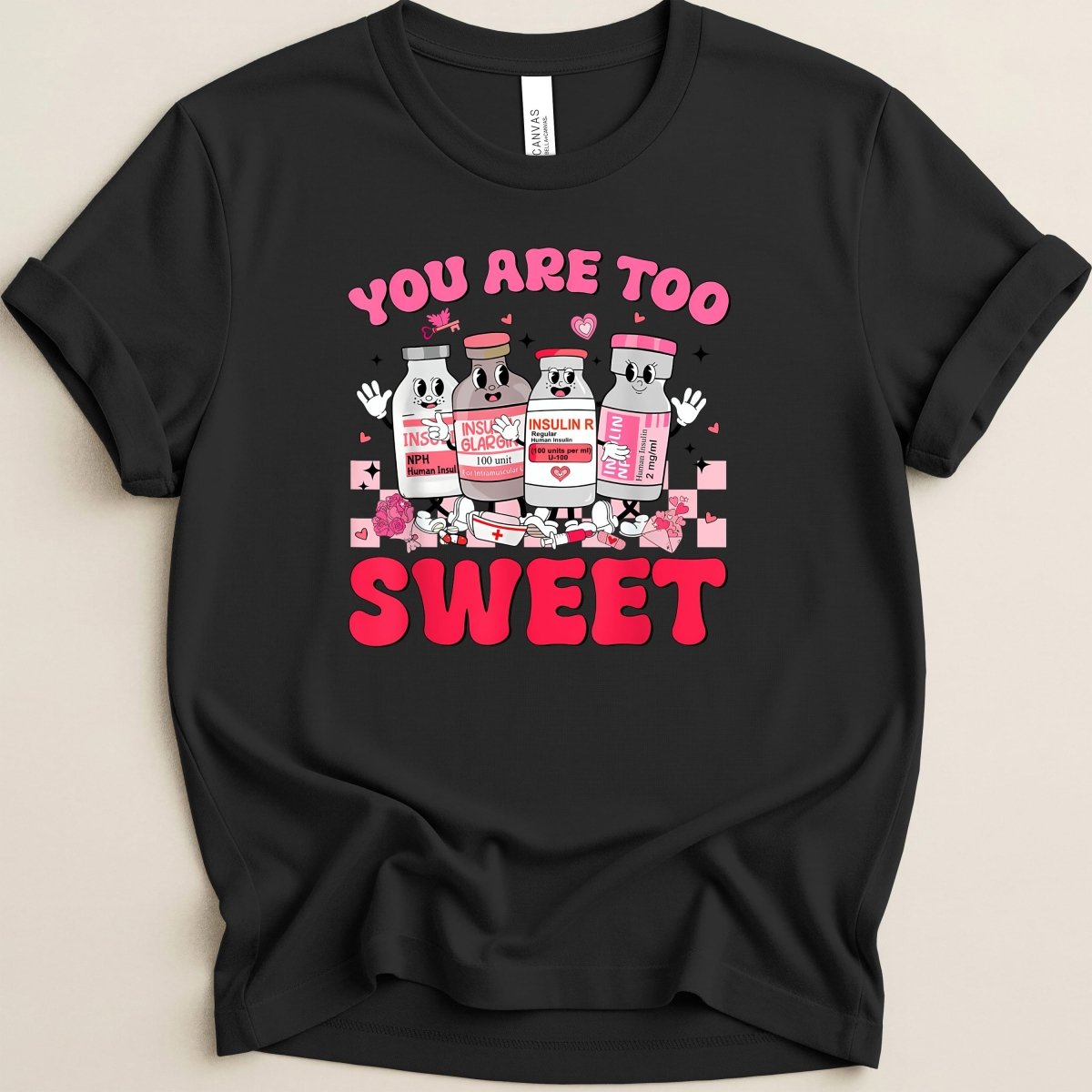 You Are Too Sweet Insulin Tee - Adverse Reactions