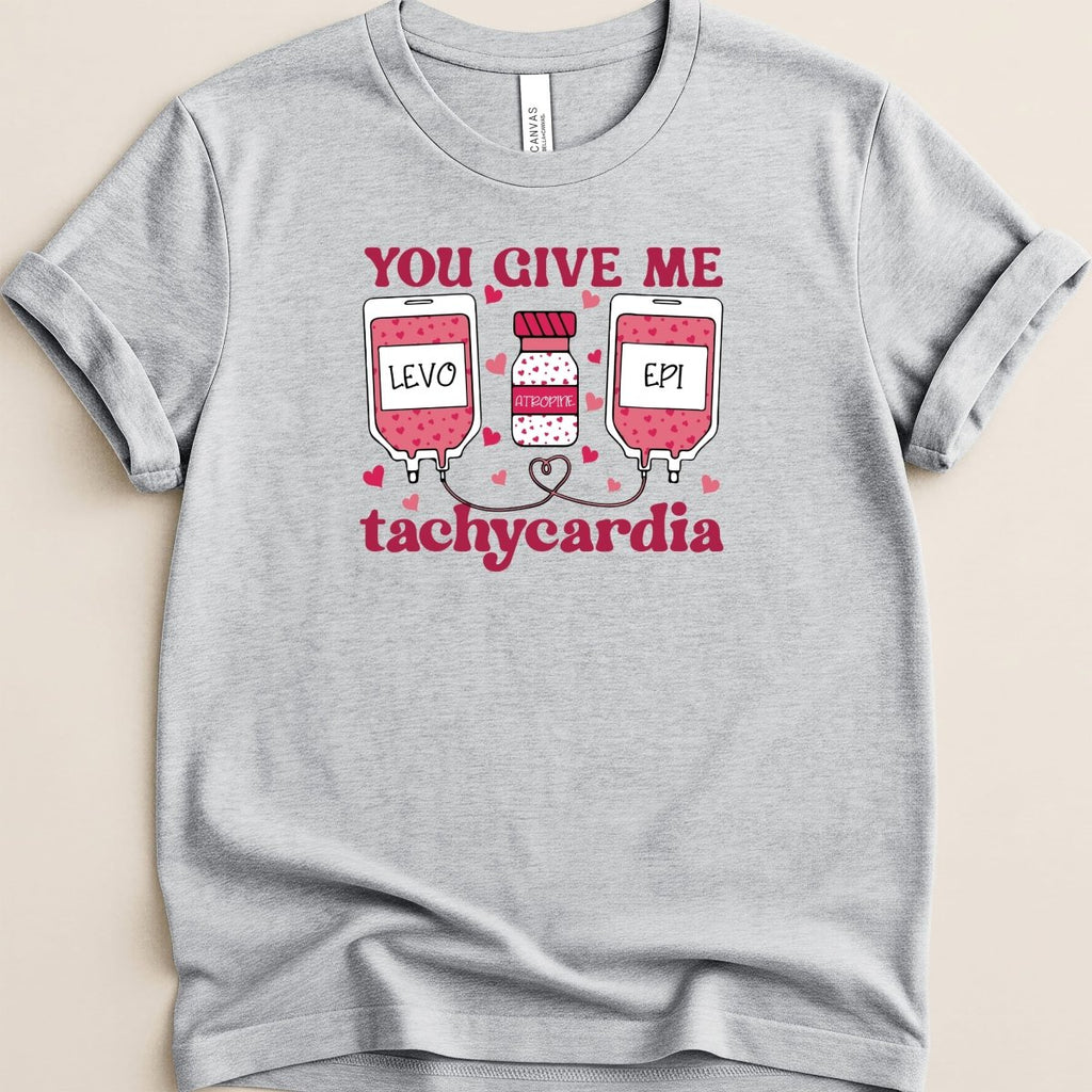 You Give Me Tachycardia Tee - Adverse Reactions