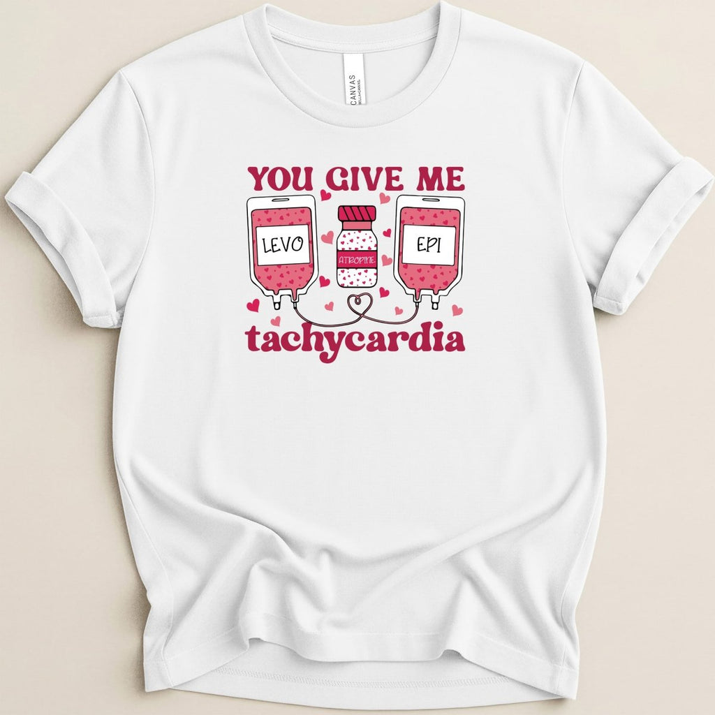 You Give Me Tachycardia Tee - Adverse Reactions