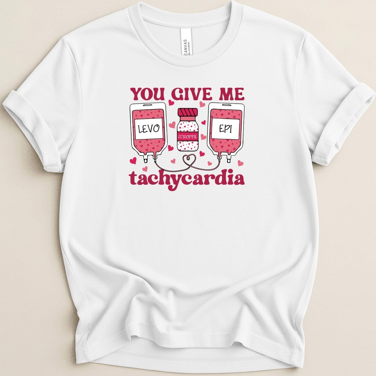 You Give Me Tachycardia Tee - Adverse Reactions