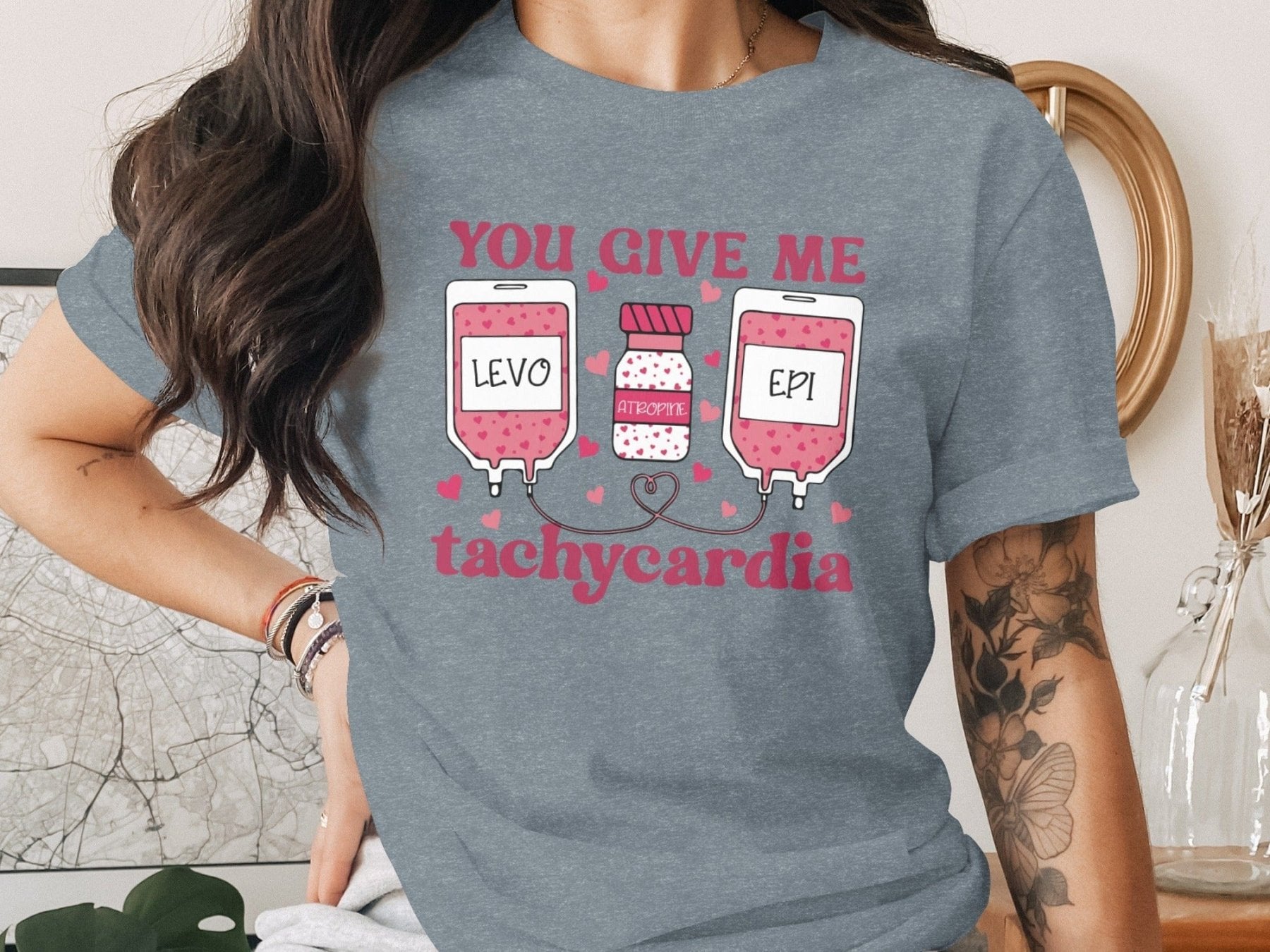 You Give Me Tachycardia Tee - Pharmacy Apparel for Pharmacists, Techs & Students