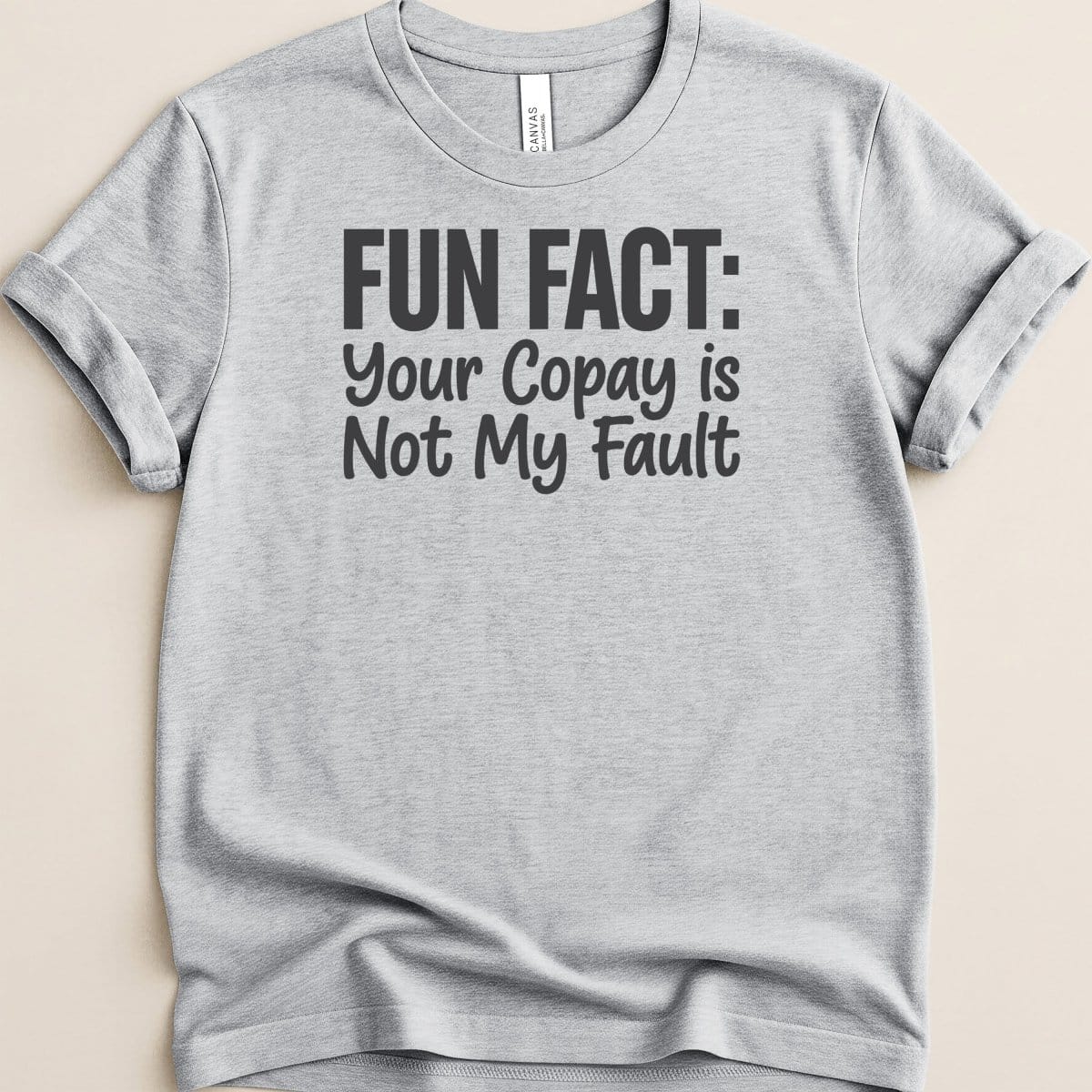 Your Copay Is Not My Fault Tee - Adverse Reactions