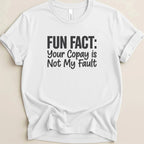 Your Copay Is Not My Fault Tee - Adverse Reactions