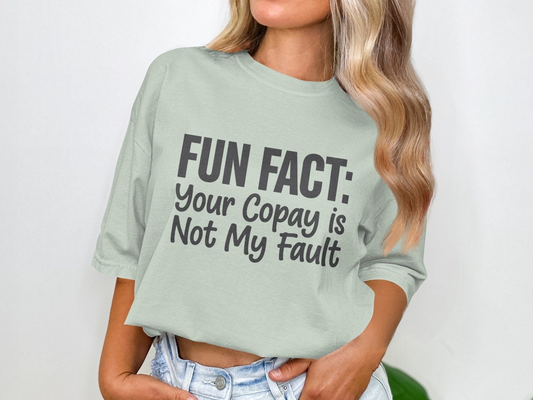 Your Copay Is Not My Fault Tee - Pharmacy Apparel for Pharmacists, Techs & Students