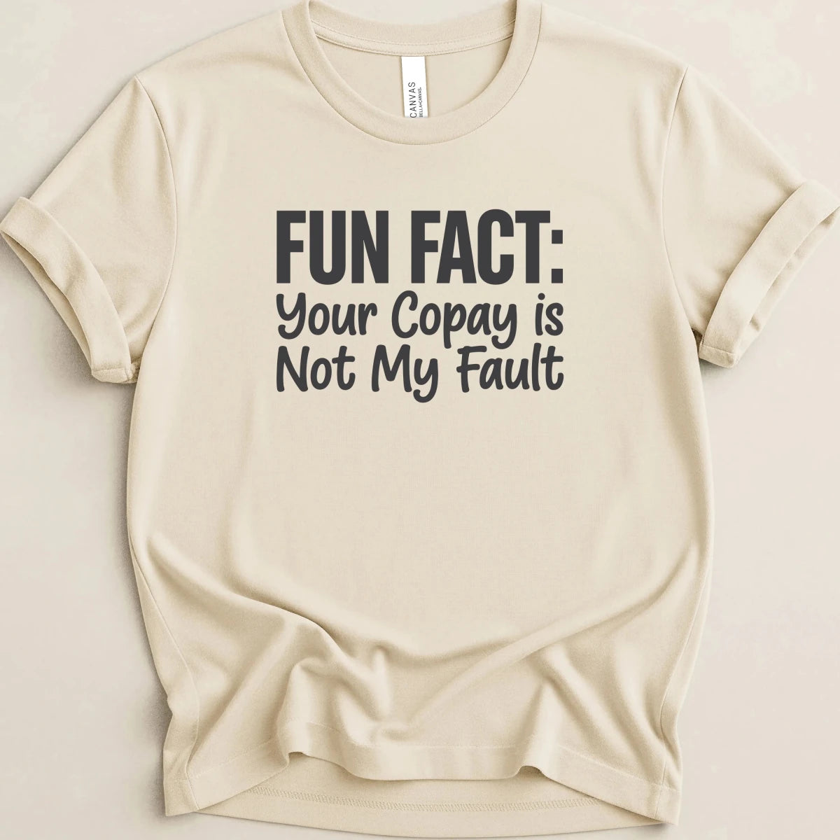 Your Copay Is Not My Fault Tee - Adverse Reactions