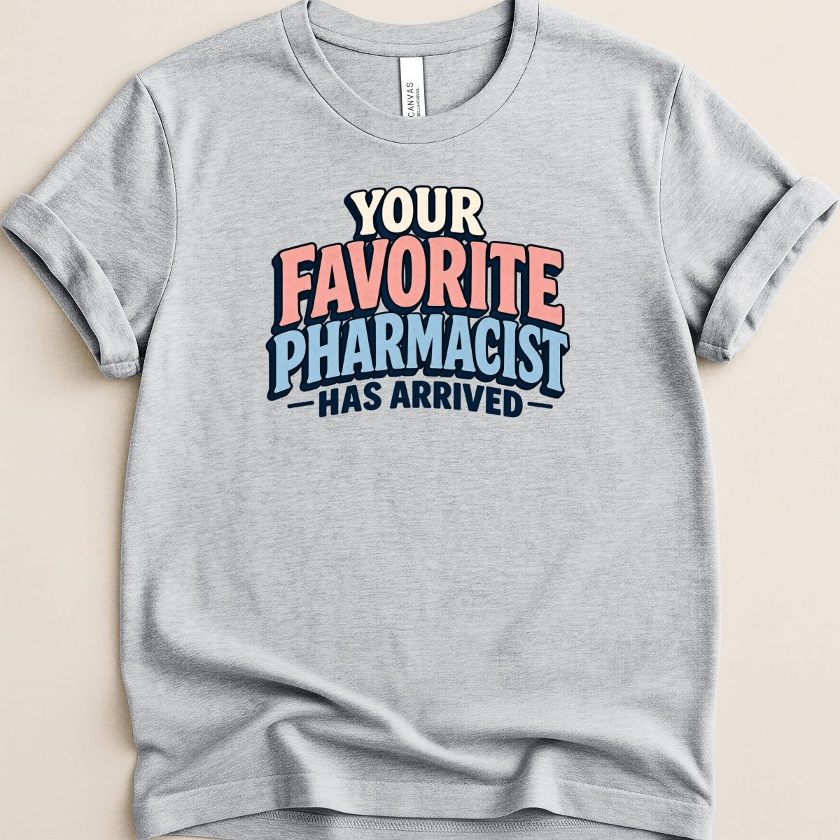 Your Favorite Pharmacist Has Arrived Tee - Adverse Reactions