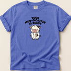 Your Moo-dication is Ready Tee - Adverse Reactions