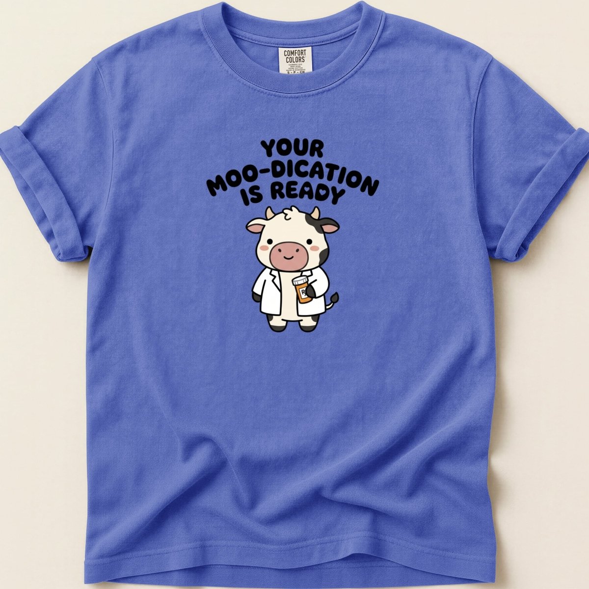 Your Moo-dication is Ready Tee - Adverse Reactions